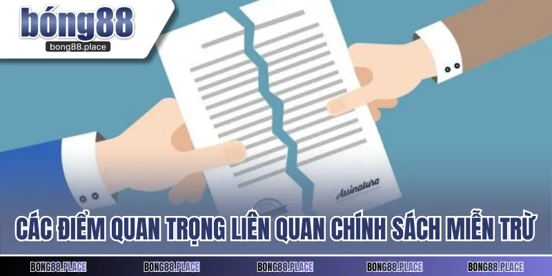 Các điểm quan trọng liên quan chính sách miễn trừ
