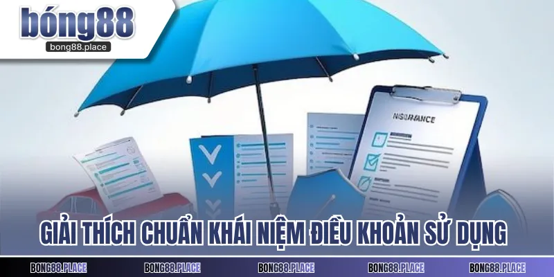 Giải thích chuẩn khái niệm điều khoản sử dụng