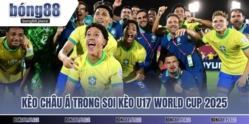 Kèo châu Á trong soi kèo U17 World Cup