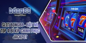 Slot Bong88 – Bật Mí Top 4 Bí Kíp Chinh Phục Jackpot