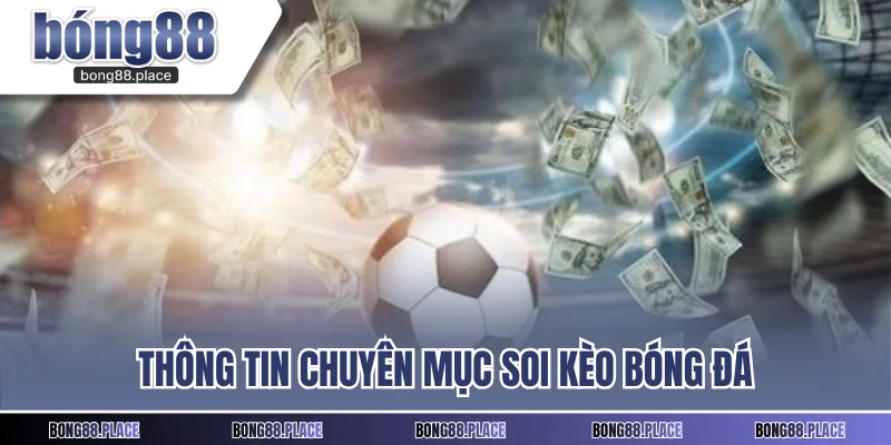 Thông tin chuyên mục soi kèo bóng đá